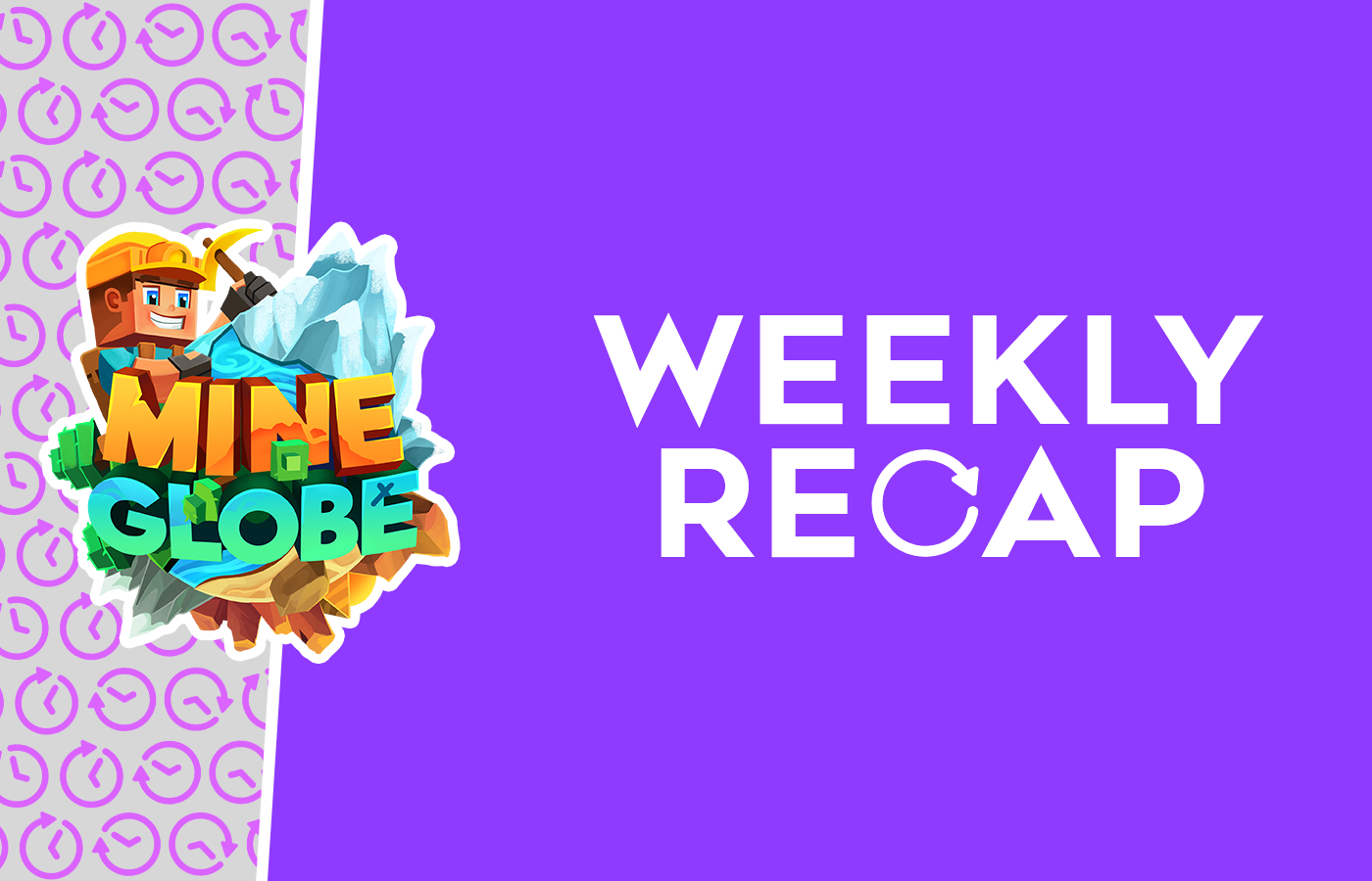 MineGlobe - Weekly Recap #3