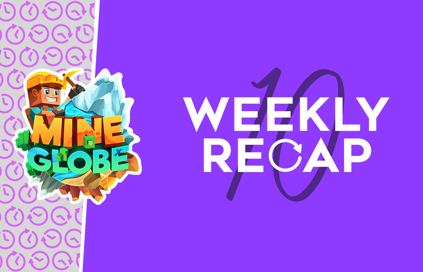 MineGlobe - Weekly Recap #10