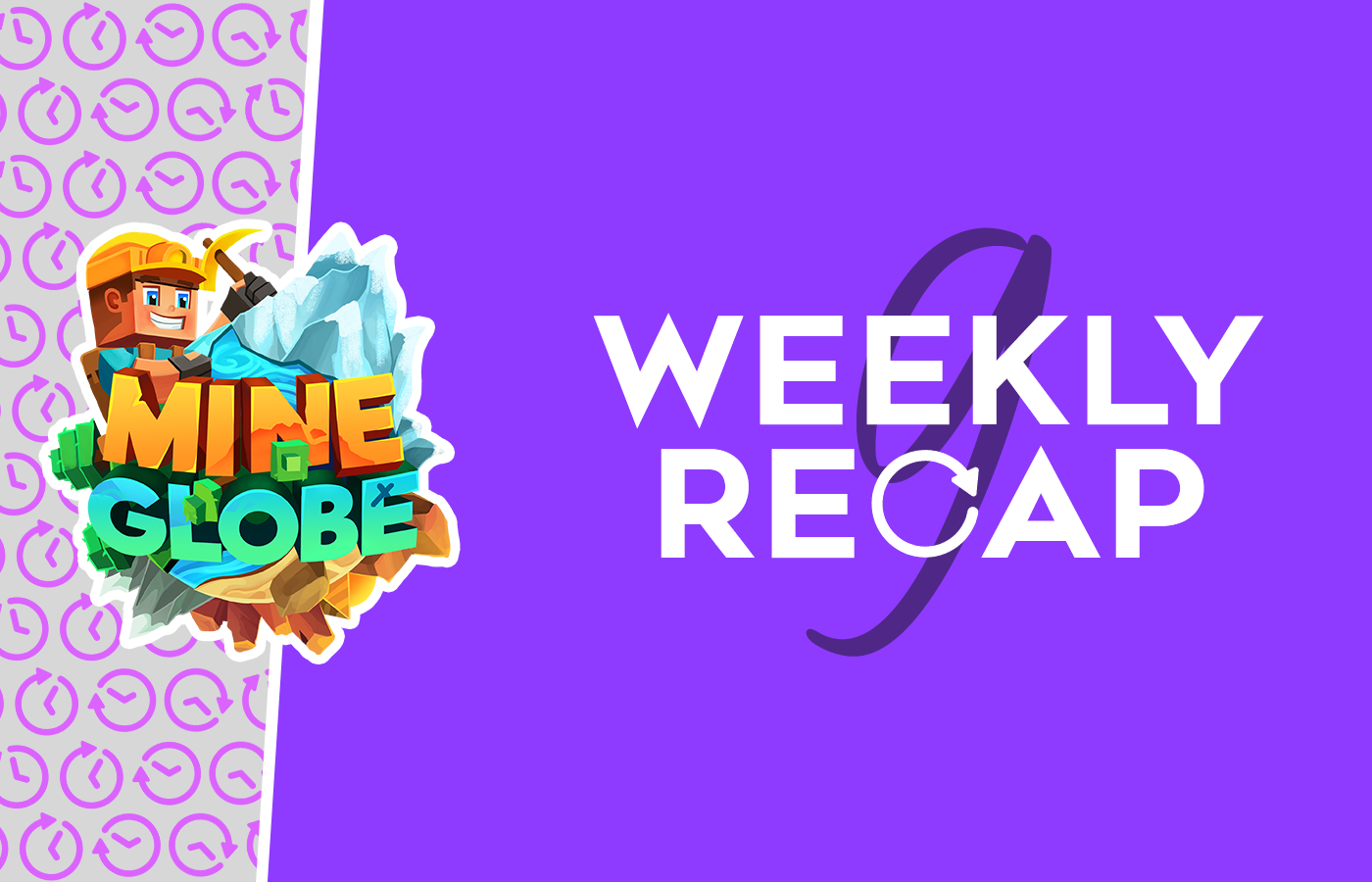 MineGlobe - Weekly Recap #9