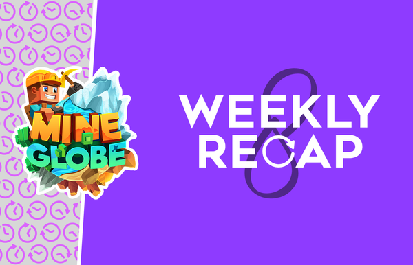 MineGlobe - Weekly Recap #8